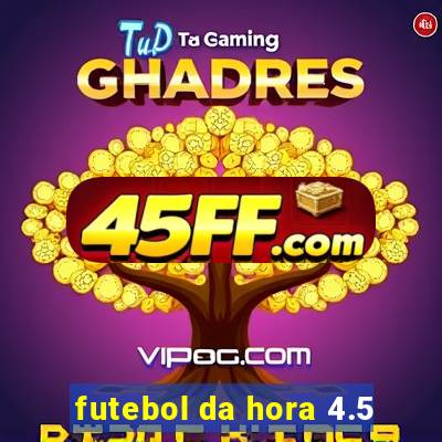 futebol da hora 4.5